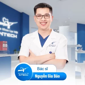 Nha khoa Lạc Việt - Bác sĩ NGUYỄN GIA BẢO