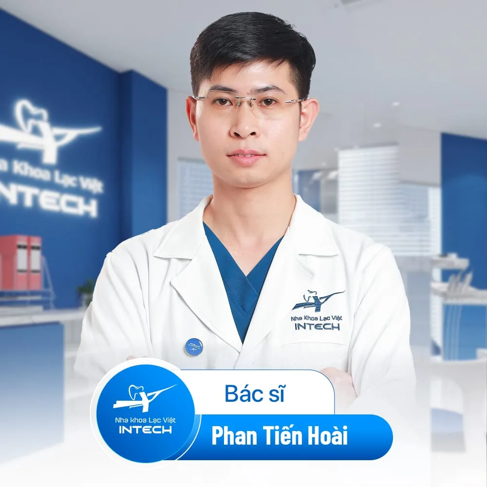 Nha khoa Lạc Việt - Bác sĩ PHAN TIẾN HOÀI