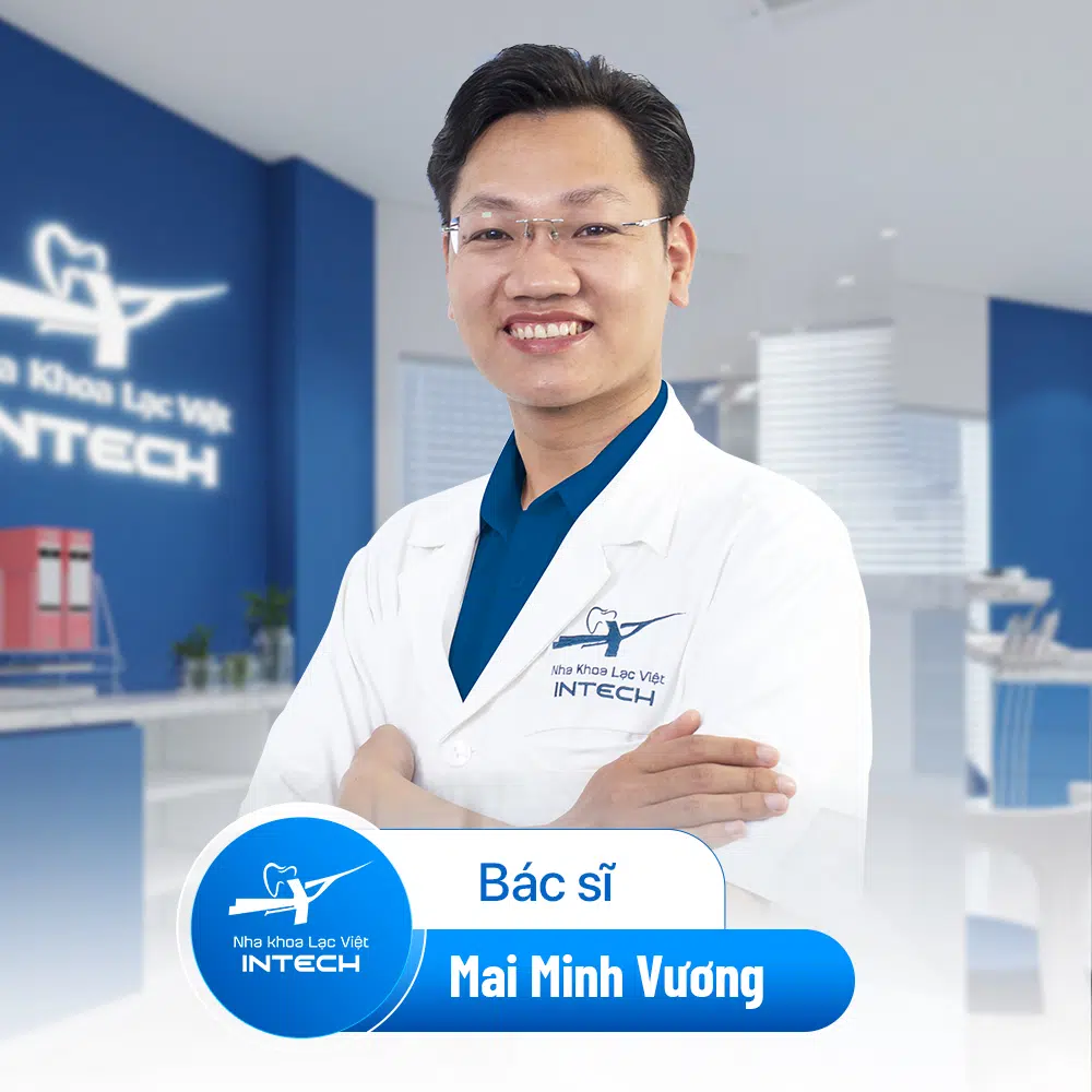Nha khoa Lạc Việt - Bác sĩ mai minh vương