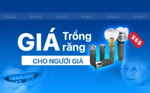 Giá Trồng Răng Cho Người Già - Nha khoa Lạc Việt Intech